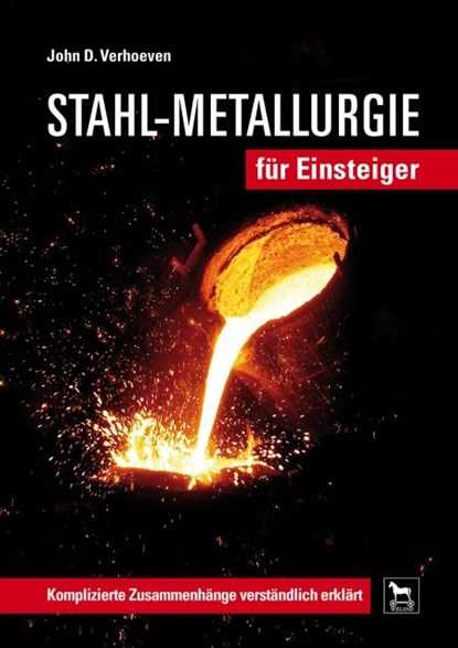 Stahl-Metallurgie für Einsteiger, John D. Verhoeven - Gebonden - 9783938711507