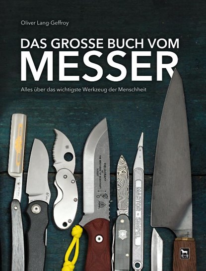Das große Buch vom Messer, Oliver Lang-Geffroy - Gebonden - 9783938711842