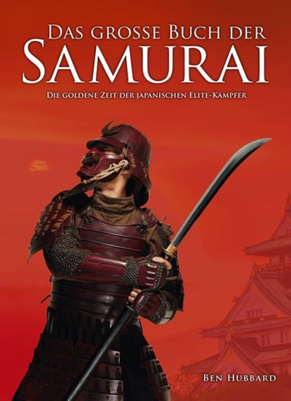 Das große Buch der Samurai, Hubbard Ben - Gebonden - 9783938711934