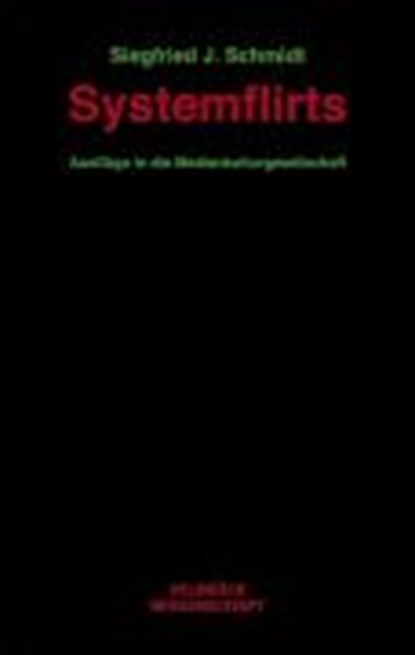 Systemflirts, SCHMIDT,  Siegfried J. - Gebonden - 9783938808412