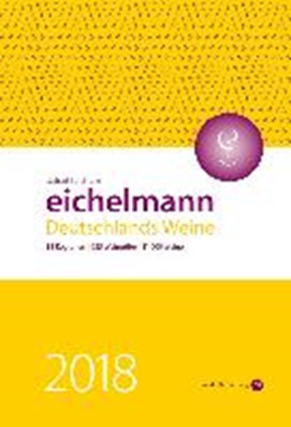 Eichelmann 2018 Deutschlands Weine, EICHELMANN,  Gerhard - Gebonden - 9783938839294