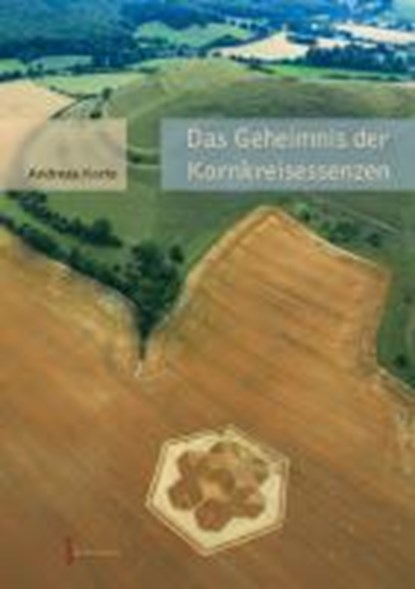 Das Geheimnis der Kornkreisessenzen, Andreas Korte - Paperback - 9783938889978