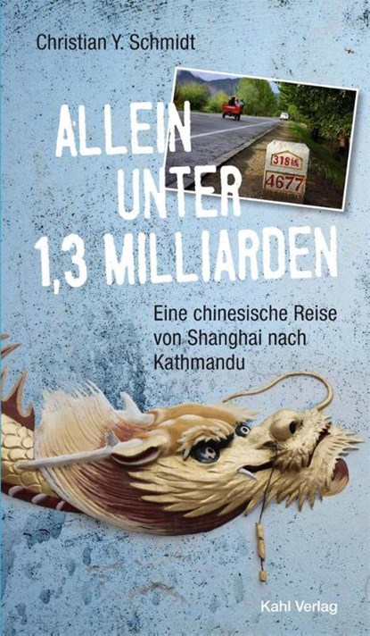 Allein unter 1,3 Milliarden: Eine chinesische Reise von Shanghai bis Kathmandu, Christian Y. Schmidt - Gebonden - 9783938916261