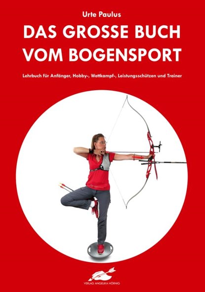Das große Buch vom Bogensport, Urte Paulus - Gebonden - 9783938921876