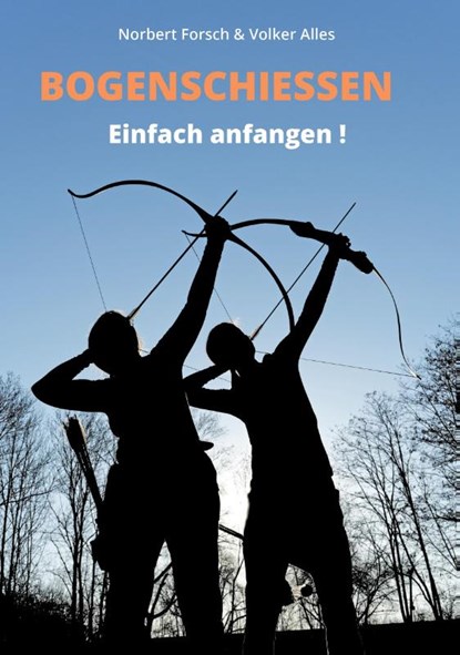 Bogenschießen, Volker Alles ; Norbert Forsch - Paperback - 9783938921906