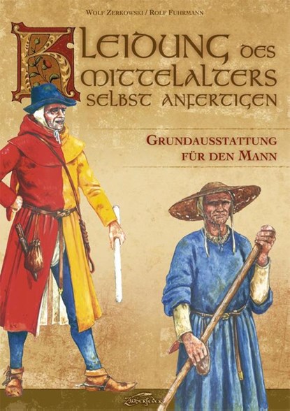 Kleidung des Mittelalters selbst anfertigen, Wolf Zerkowski ; Rolf Fuhrmann - Paperback - 9783938922033
