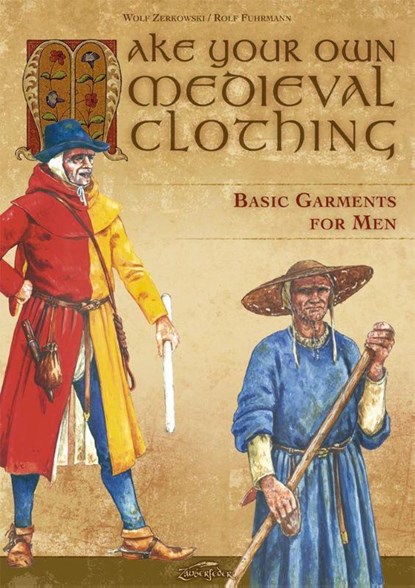 Make your own medieval clothing - Basic garments for Men, Wolf Zerkowski - Paperback - 9783938922149