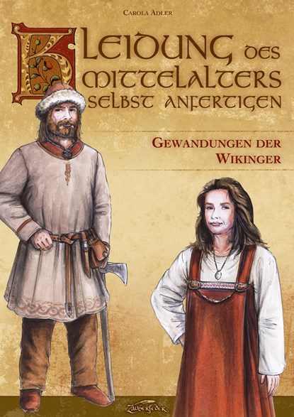Kleidung des Mittelalters selbst anfertigen - Gewandungen der Wikinger, Carola Adler - Paperback - 9783938922446
