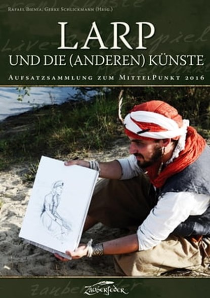 LARP und die (anderen) Künste, Órla Fiona Wittke ; Herwig Kopp ; Daniel Steinbach ; (Ruth B. ; Carsten Herbst ; Katharina ; Marius Munz - Ebook - 9783938922750