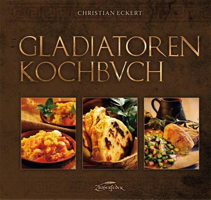 Gladiatoren Kochbuch, Christian Eckert - Gebonden - 9783938922996