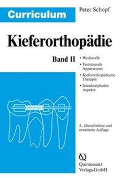 Curriculum Kieferorthopädie 2, Peter Schopf - Paperback - 9783938947647