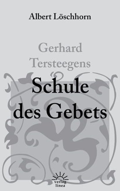 Gerhard Tersteegens Schule des Gebets, Albert Löschhorn ; Gerhard Tersteegen - Ebook - 9783939075479