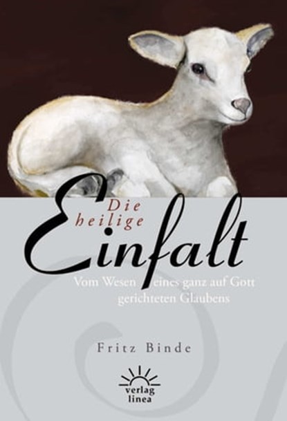 Die heilige Einfalt, Fritz Binde - Ebook - 9783939075592