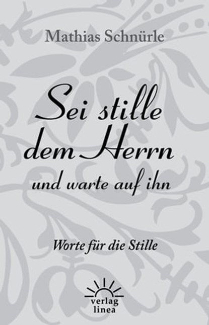 Sei stille dem Herrn und warte auf ihn, Mathias Schnürle - Ebook - 9783939075639