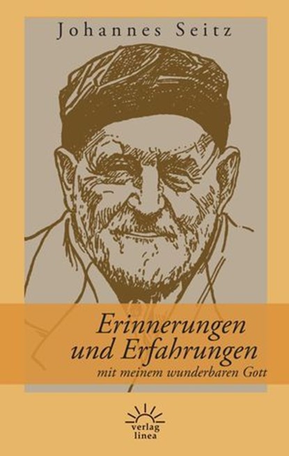Erinnerungen und Erfahrungen mit meinem wunderbaren Gott, Johannes Seitz - Ebook - 9783939075769