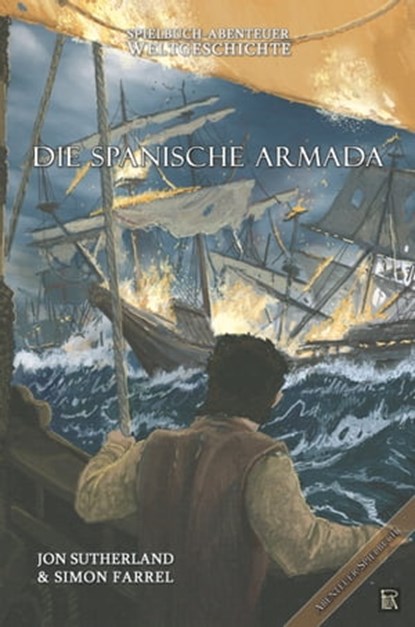 Spielbuch-Abenteuer Weltgeschichte 02 - Die spanische Armada, Jon Sutherland ; Simon Farrel - Ebook - 9783939212713