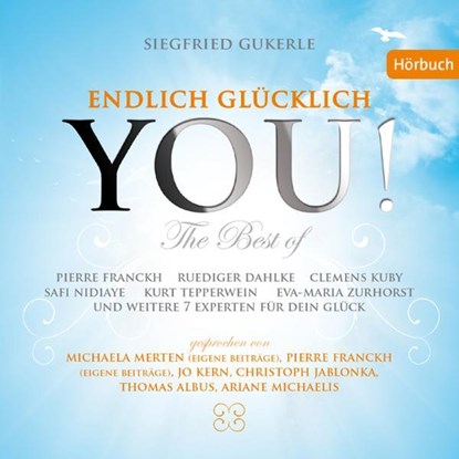 YOU! Endlich glücklich - The best of. 10 CD's, Uwe Albrecht ; Andrew Blake ; Ruediger Dahlke ; Pierre Franckh - AVM - 9783939238010