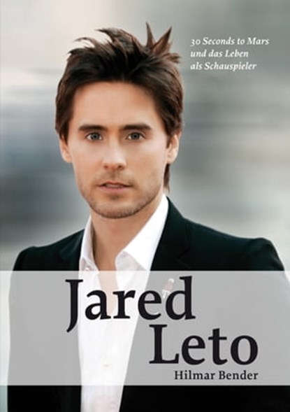 Jared Leto, Hilmar Bender - Ebook - 9783939239673
