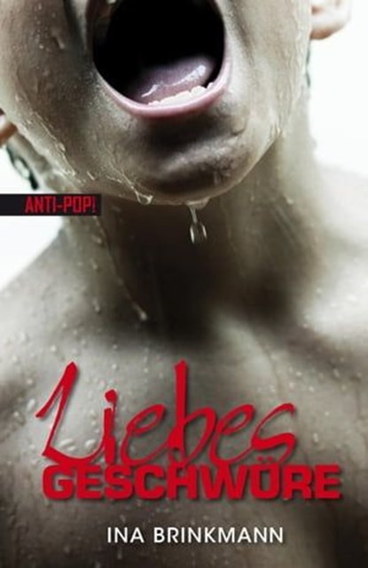 Liebesgeschwüre, Ina Brinkmann - Ebook - 9783939239819