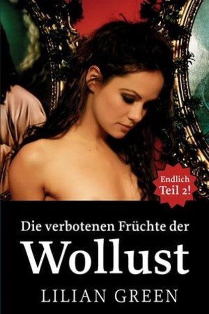Die verbotenen Früchte der Wollust Teil 2, Lilian Green - Ebook - 9783939239888
