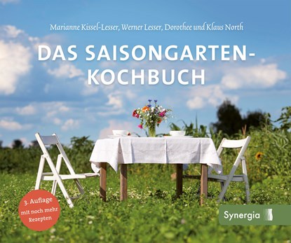 Das Saisongarten-Kochbuch, Marianne Kissel-Lesser ;  Werner Lesser ;  Dorothee North ;  Klaus North - Gebonden - 9783939272632