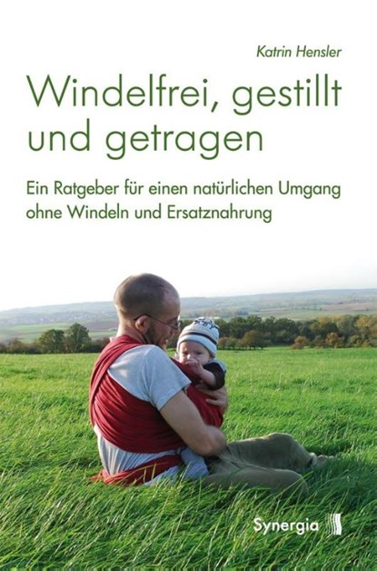 Windelfrei, gestillt und getragen, Katrin Hensler - Paperback - 9783939272878