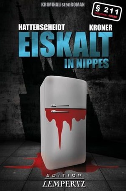 Eiskalt in Nippes, Bernhard Hatterscheidt ; Ludwig Kroner - Ebook - 9783939284253