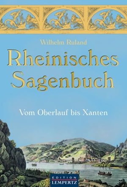 Rheinisches Sagenbuch, Wilhelm Ruland - Ebook - 9783939284598