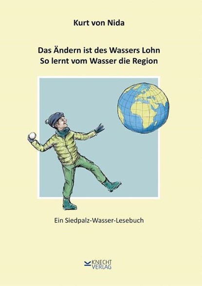 Das Ändern ist des Wassers Lohn. So lernt vom Wasser die Region, Kurt von Nida - Paperback - 9783939427650