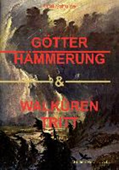 Schulze, O: Götterhämmerung & Walkürentritt, SCHULZE,  Olaf - Paperback - 9783939459798