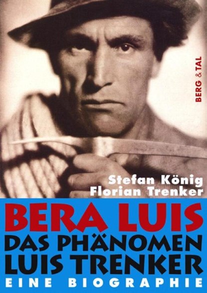 Bera Luis - Das Phänomen Luis Trenker, Stefan König ; Florian Trenker - Paperback - 9783939499022