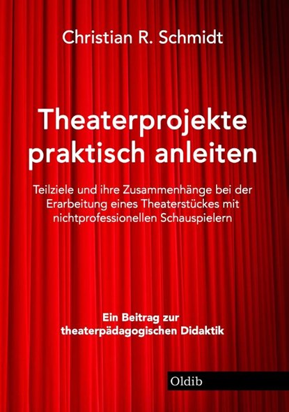 Theaterprojekte anleiten, Christian R. Schmidt - Paperback - 9783939556510
