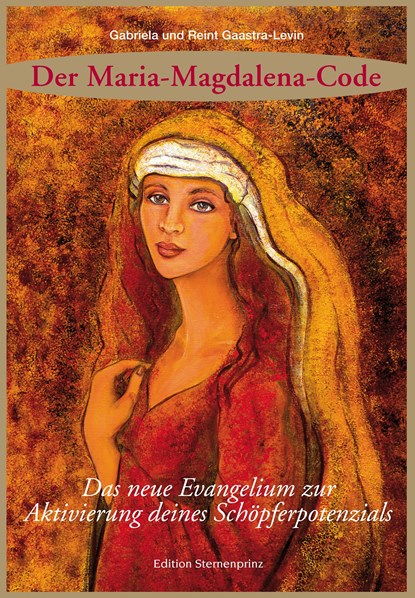 Der Maria Magdalena Code, Gabriela Gaastra-Levin ;  Reint Gaastra-Levin - Paperback - 9783939570226