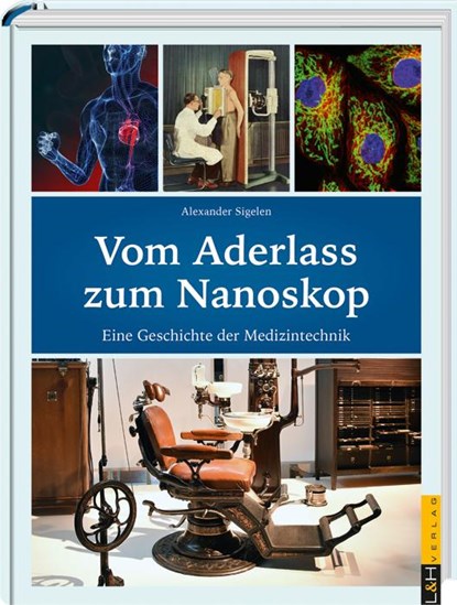 Vom Aderlass zum Nanoskop, Alexander Sigelen - Gebonden - 9783939629450