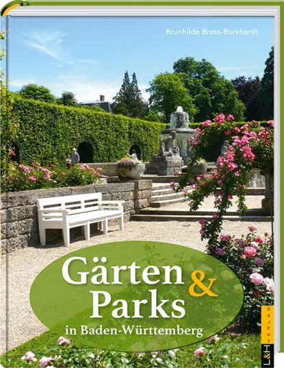 Gärten und Parks in Baden-Württemberg, Brunhilde Bross-Burkhardt - Gebonden - 9783939629511