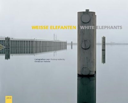 Christian Helmle: White Elephants: Fotografien Von /Photographs by Christian Helmle, Christian Helmle - Gebonden - 9783939633198