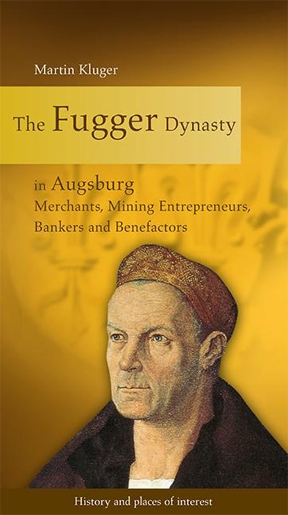 The Fugger Dynasty in Augsburg, Martin Kluger - Paperback - 9783939645740