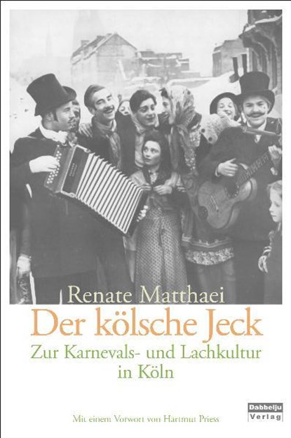 Der Kölsche Jeck, Renate Matthaei - Paperback - 9783939666110