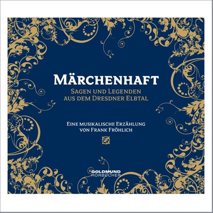 Märchenhaft - Sagen & Legenden aus dem Dresdner Elbtal, Frank Fröhlich - AVM - 9783939669128