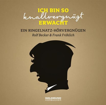 Ich bin so knallvergnügt erwacht', Joachim Ringelnatz ; Frank Fröhlich ; Paul Zöllner - AVM - 9783939669319