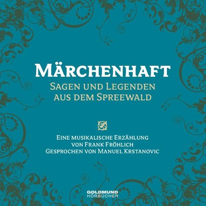 Märchenhaft - Sagen & Legenden aus dem Spreewald, Frank Fröhlich ; Paul Zöllner - AVM - 9783939669463
