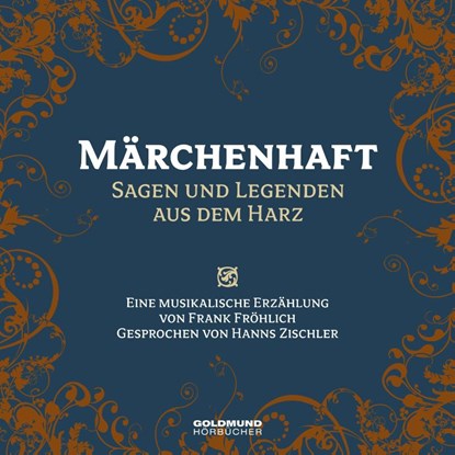 Märchenhaft - Sagen & Legenden aus dem Harz, Frank Fröhlich ; Paul Zöllner - AVM - 9783939669548