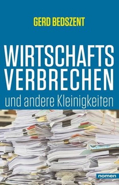 Wirtschaftsverbrechen, Gerd Bedszent - Ebook - 9783939816478