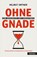Ohne Gnade, Helmut Ortner ; Thomas Fischer - Gebonden - 9783939816720