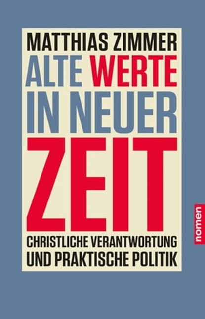 Alte Werte in neuer Zeit, Matthias Zimmer - Ebook - 9783939816775