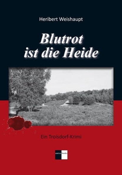Blutrot ist die Heide, Weishaupt, Heribert - Ebook - 9783939829782