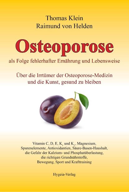 Osteoporose als Folge fehlerhafter Ernährung und Lebensweise, Thomas Klein ; Raimund von Helden - Gebonden - 9783939865148