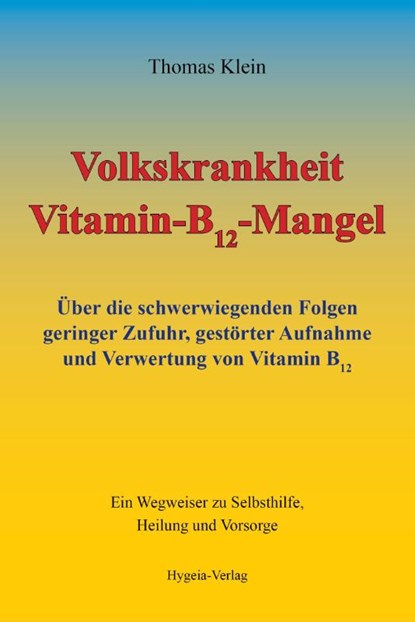 Volkskrankheit Vitamin-B12-Mangel, Thomas Klein - Paperback - 9783939865162