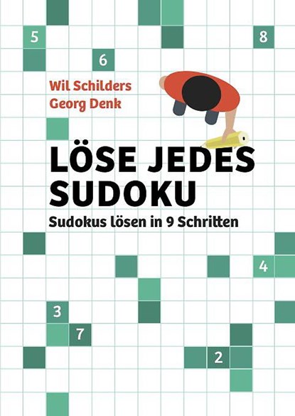 Löse jedes Sudoku, Wil Schilders ;  Georg Denk - Paperback - 9783939940951