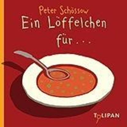 Ein Löffelchen für..., Peter Schössow - Gebonden - 9783939944140